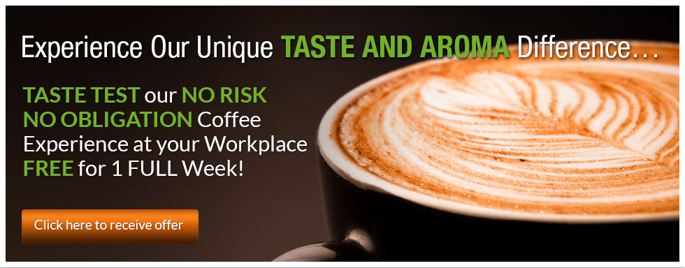 Experience our unique taste and aroma